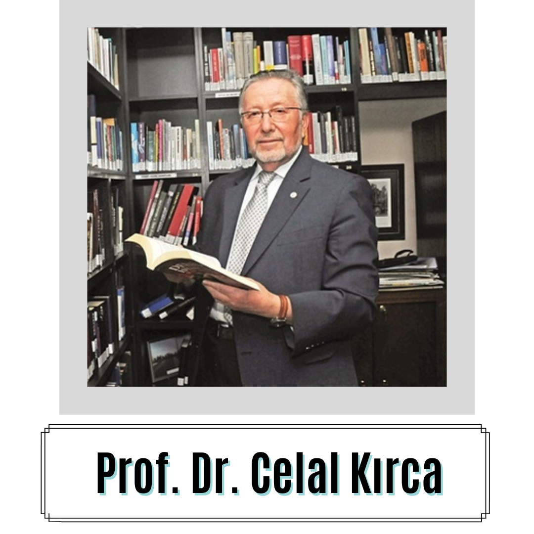 Prof. Dr. Celal Kırca Kimdir? Prof. Dr. Celal Kırca’nın Biyografisi