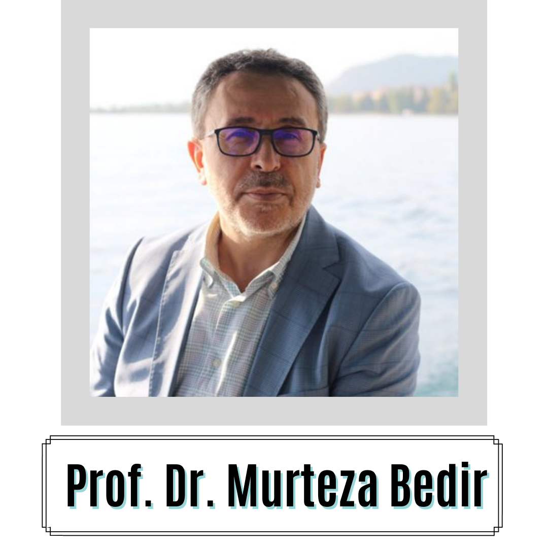 Prof. Dr. Mürteza Bedir Kimdir? Prof. Dr. Mürteza Bedir Biyografisi