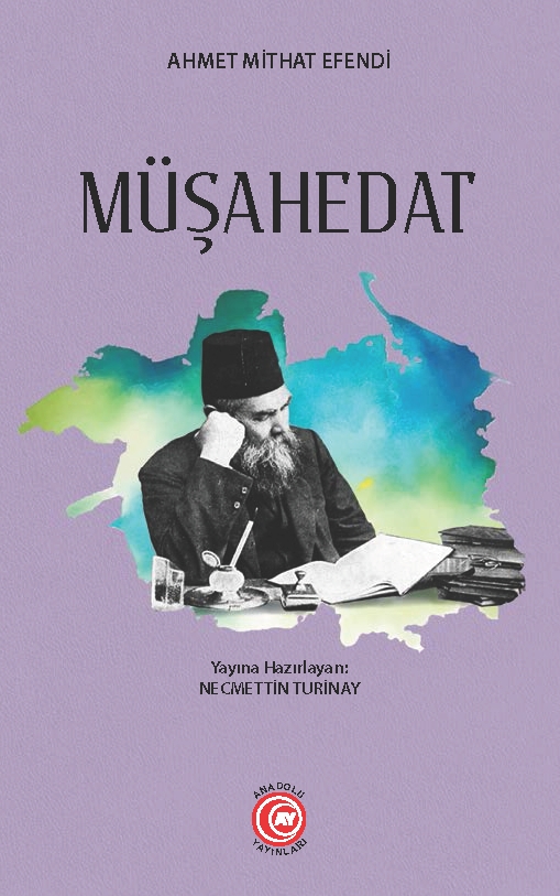 Müşahedat%20-%20Ahmet%20Mithat%20Efendi%20(Hazırlayan:%20Necmettin%20Turinay)