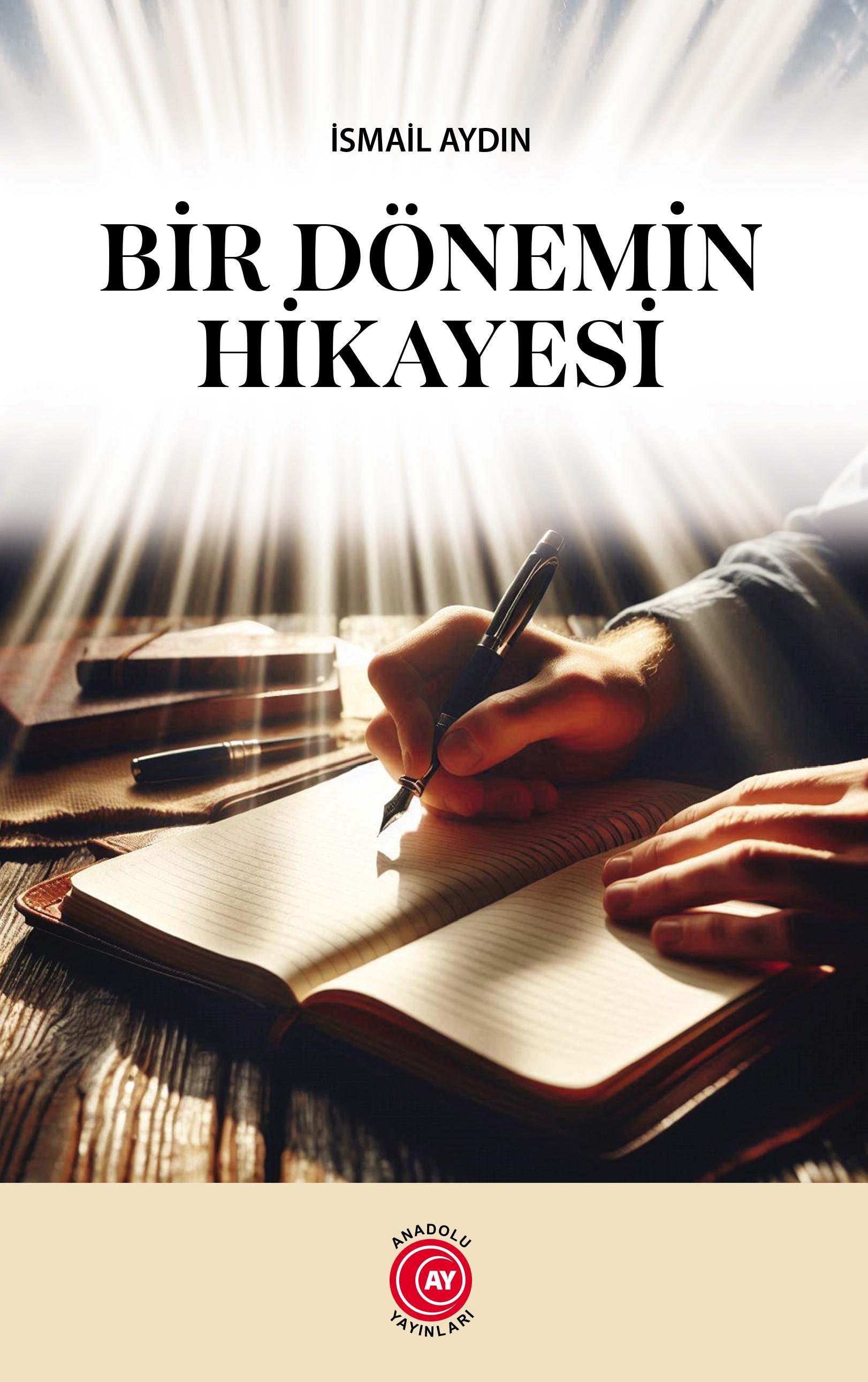 Bir Dönemin Hikayesi - İsmail Aydın