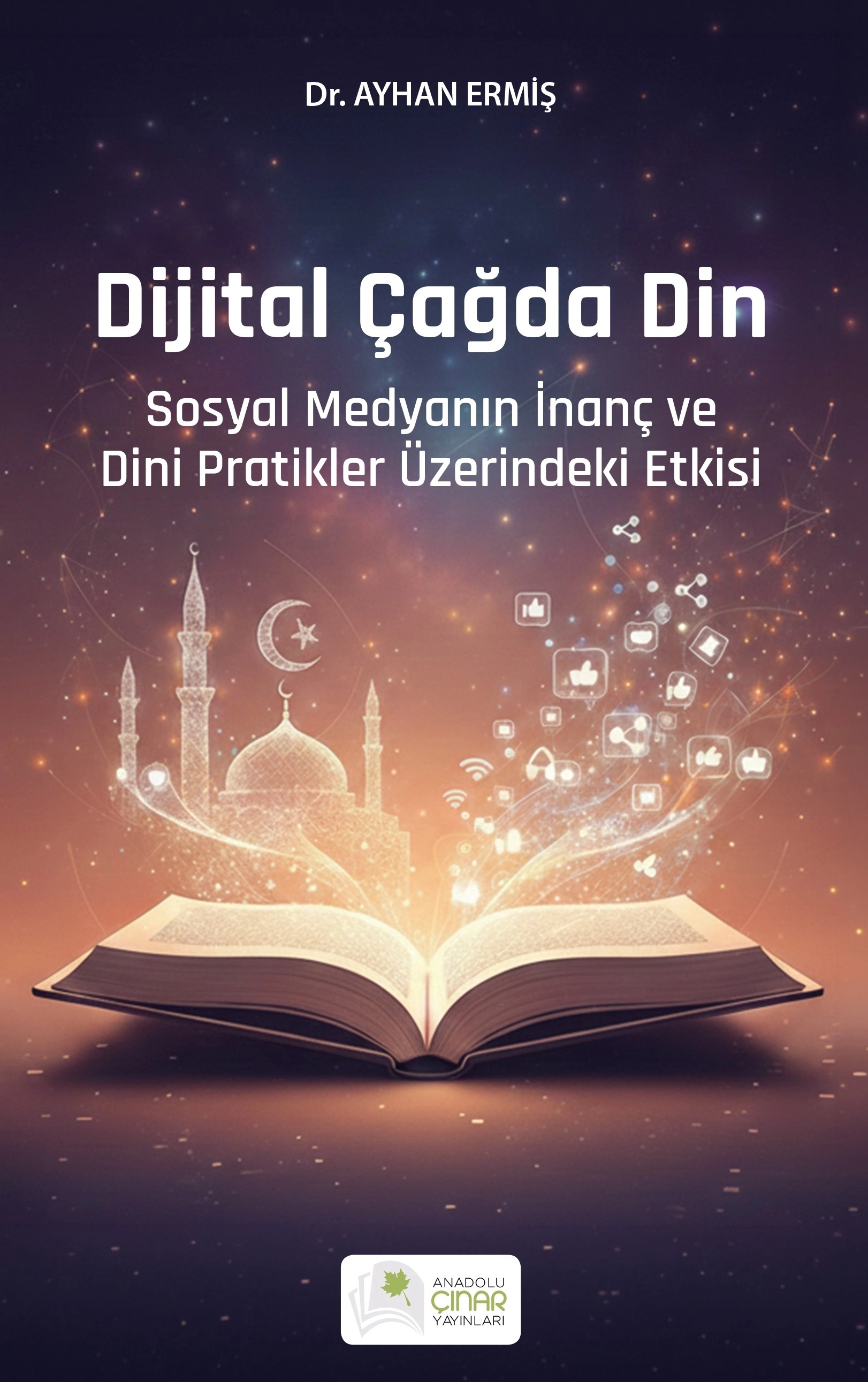 Dijital Çağda Din - Dr. Ayhan Ermiş