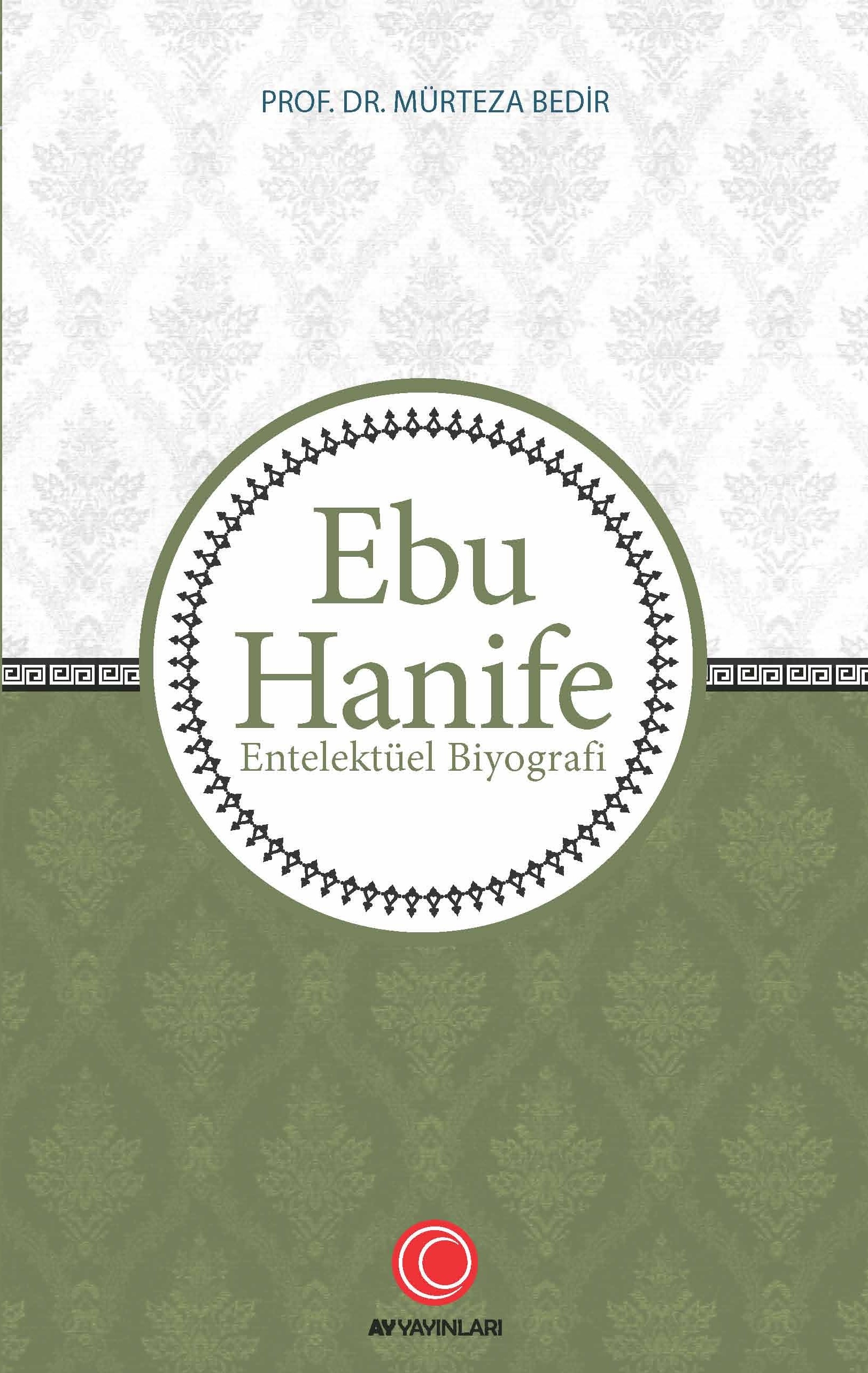 Ebu Hanife Entelektüel Biyografi - Prof. Dr. Mürteza Bedir