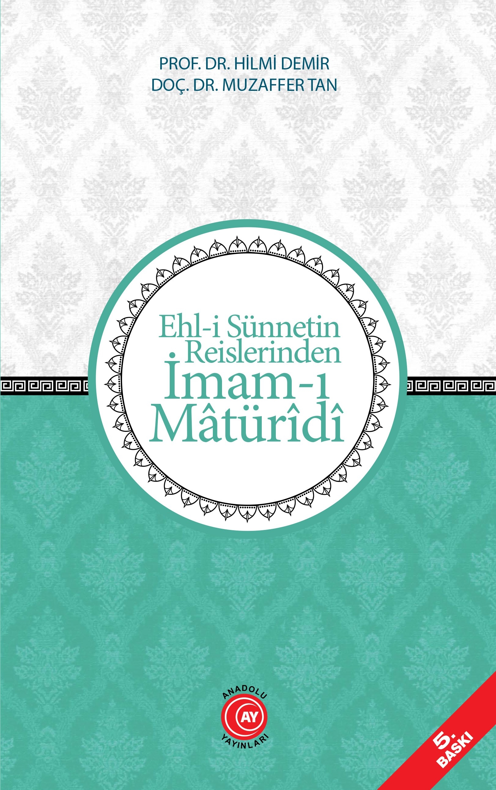 Ehli%20Sünnetin%20Reislerinden%20İmam-ı%20Maturidi%20-%20Prof.%20Dr.%20Hilmi%20Demir%20-%20Doç.%20Dr.%20Muzaffer%20Tan