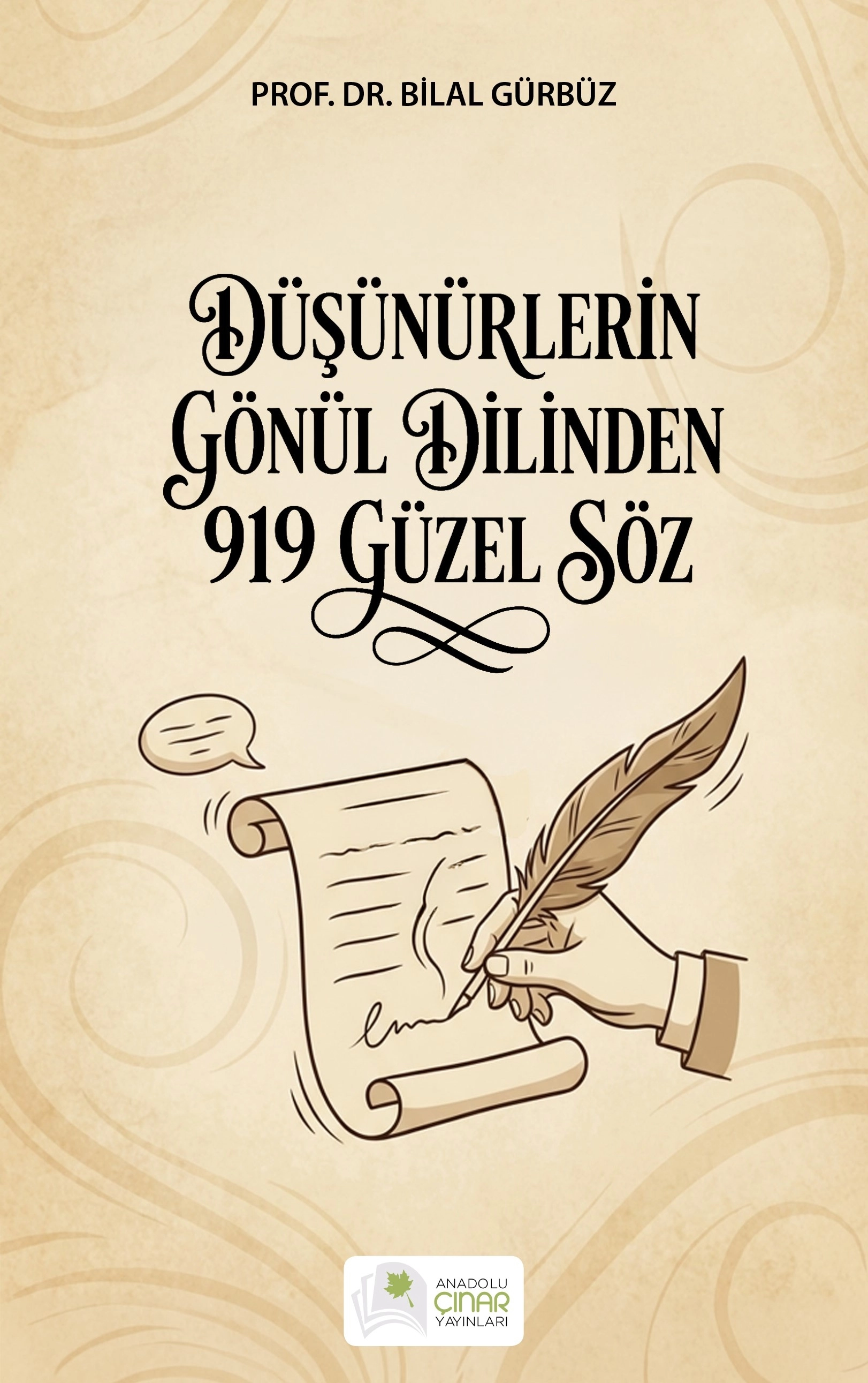 Düşünürlerin Gönül Dilinden 919 Güzel Söz - Prof. Dr. Bilal Gürbüz