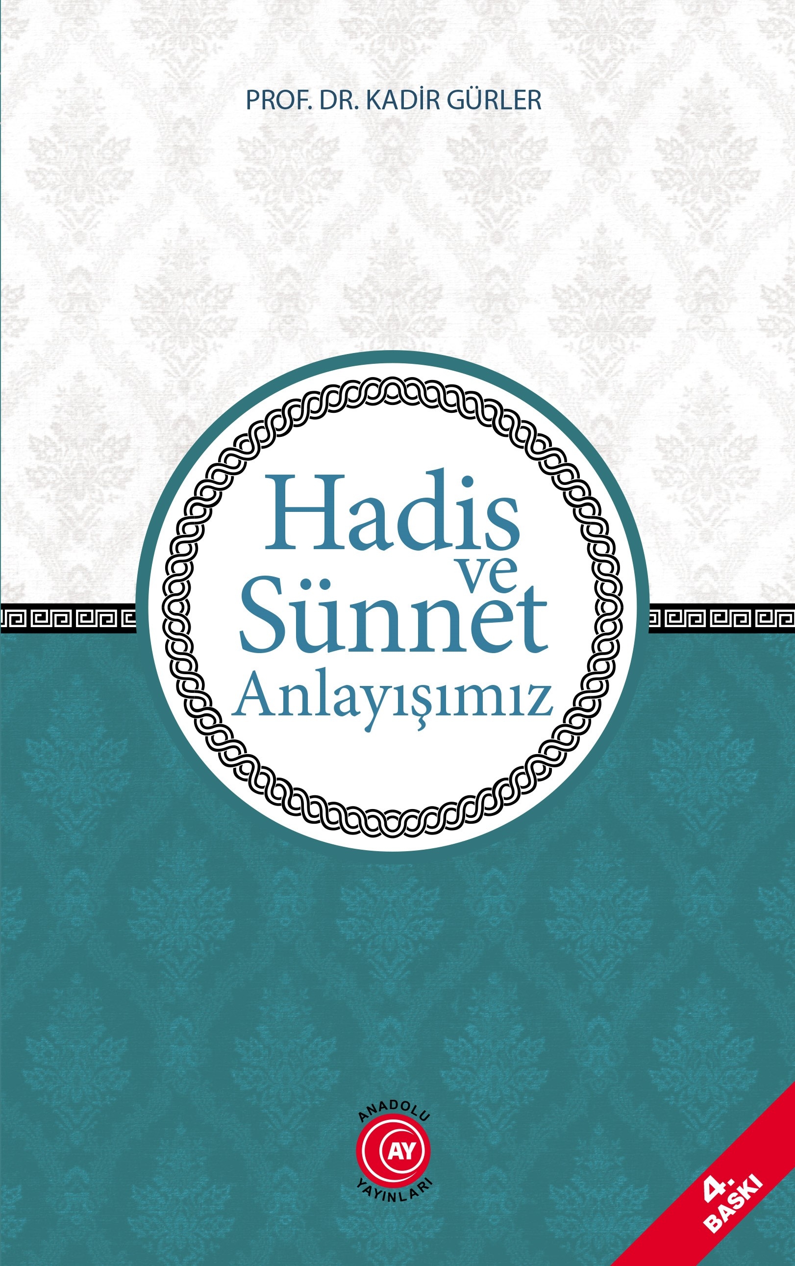 Hadis%20ve%20Sünnet%20Anlayışımız%20-%20Prof.%20Dr.%20Kadir%20Gürler