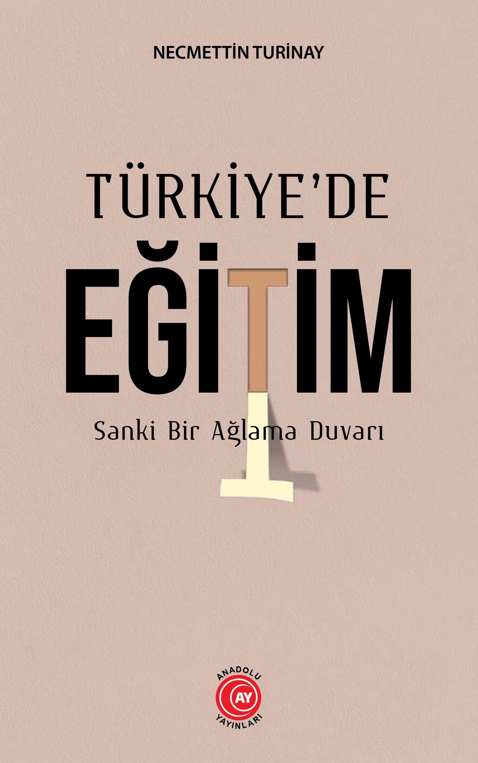 Türkiye’de%20Eğitim%20Sanki%20Bir%20Ağlama%20Duvarı%20-%20Necmettin%20Turinay