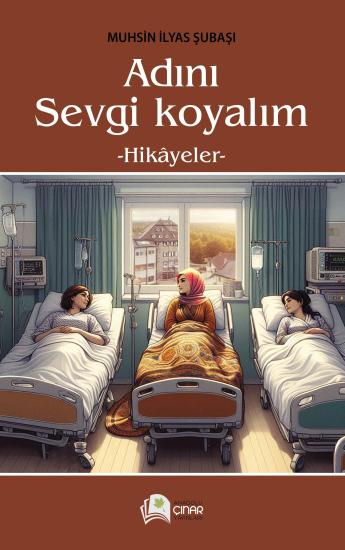Adını Sevgi Koyalım -Hikâyeler-Muhsin İlyas Subaşı 