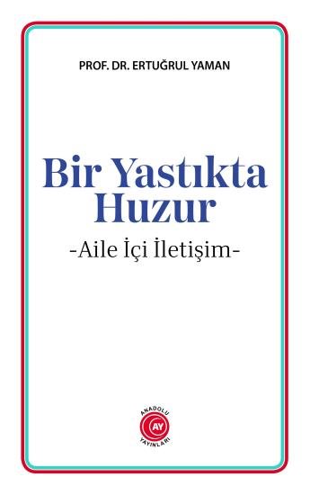 Bir Yastıkta Huzur - Aile İçi İletişim - Prof. Dr. Ertuğrul Yaman