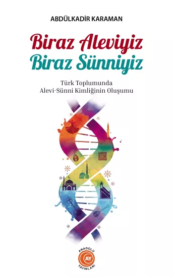 Biraz Aleviyiz Biraz Sünniyiz - Abdülkadir Karaman