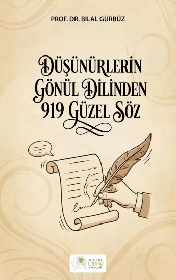 Düşünürlerin Gönül Dilinden 919 Güzel Söz - Prof. Dr. Bilal Gürbüz