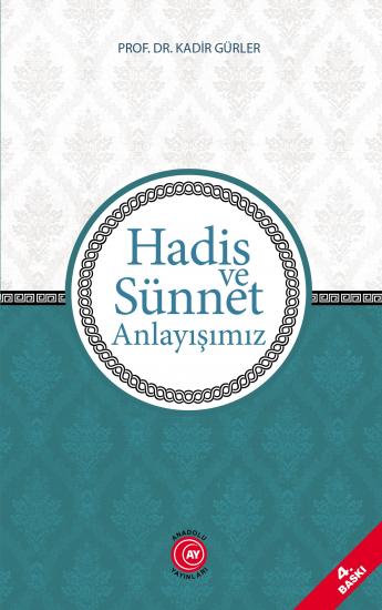 Hadis ve Sünnet Anlayışımız - Prof. Dr. Kadir Gürler