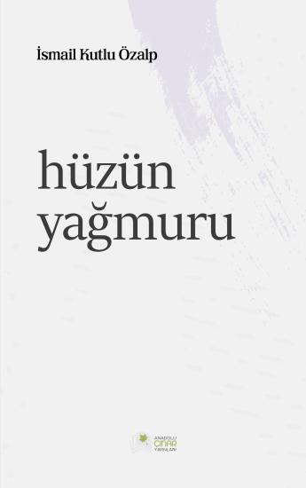 Hüzün Yağmuru - İsmail Kutlu Özalp
