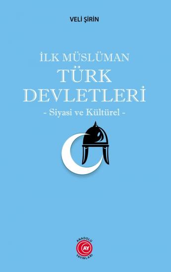 İlk Müslüman Türk Devletleri - Veli Şirin
