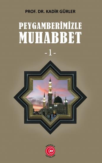 Peygamberimizle Muhabbet (1) - Prof. Dr. Kadir Gürler