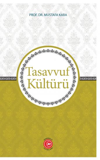 Tasavvuf Kültürü - Prof. Dr. Mustafa Kara