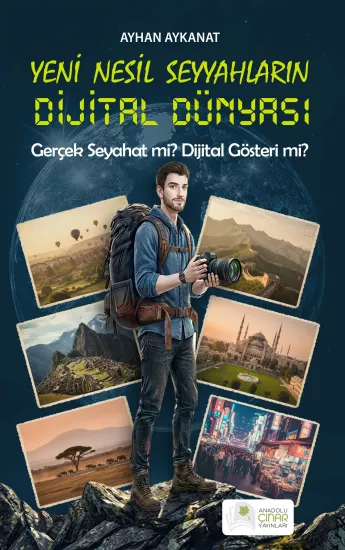 Yeni Nesil Seyyahların Dijital Dünyası - Ayhan Aykanat