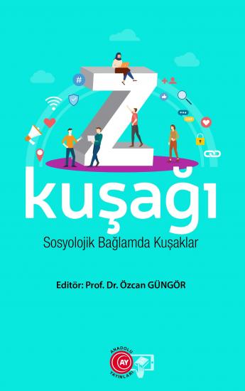 Z Kuşağı - Sosyolojik Bağlamda Kuşaklar -Prof. Dr. Özcan GÜNGÖR