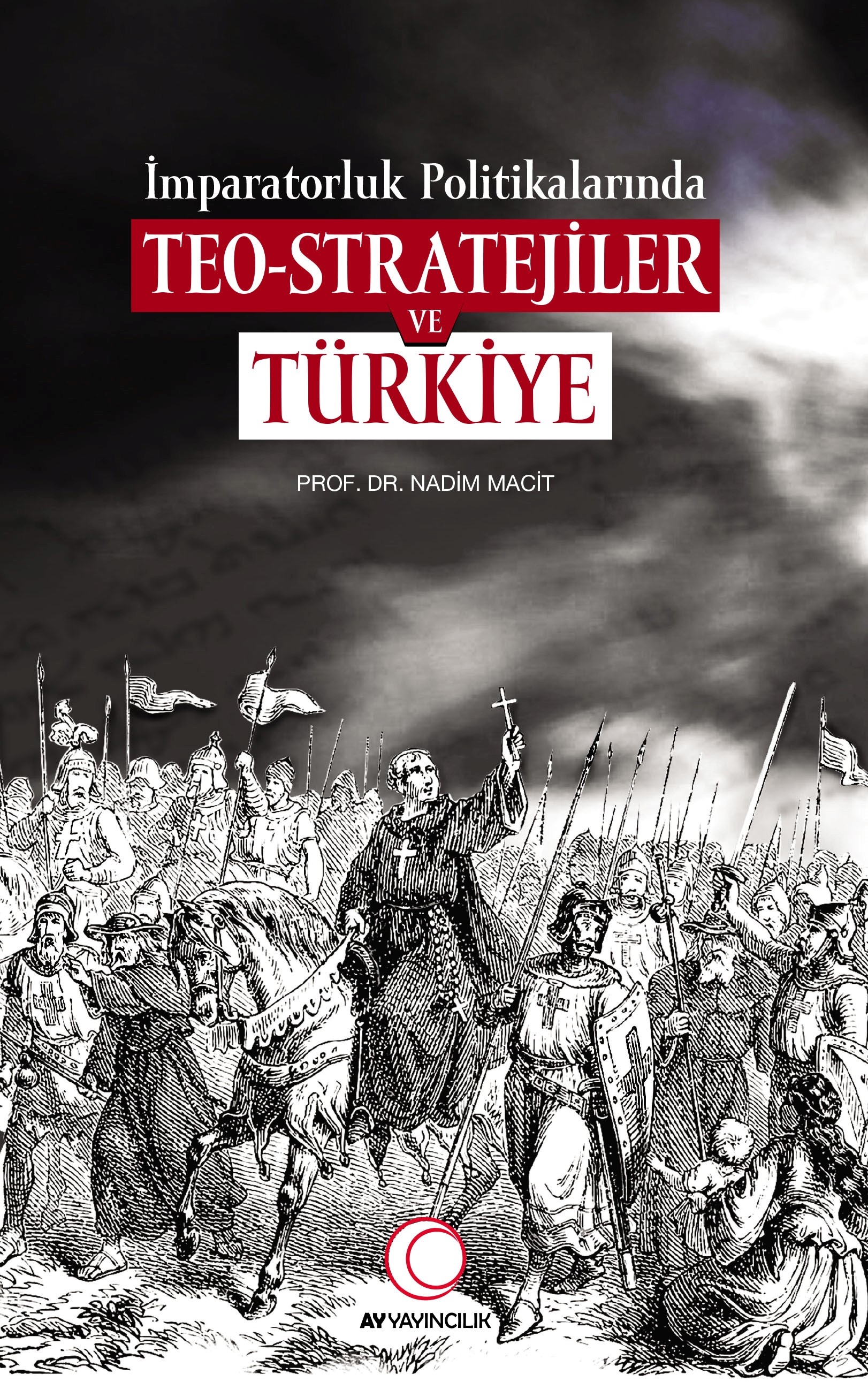İmparatorluk Politikalarında Teo-Stratejiler ve Türkiye - Prof. Dr. Nadim Macit