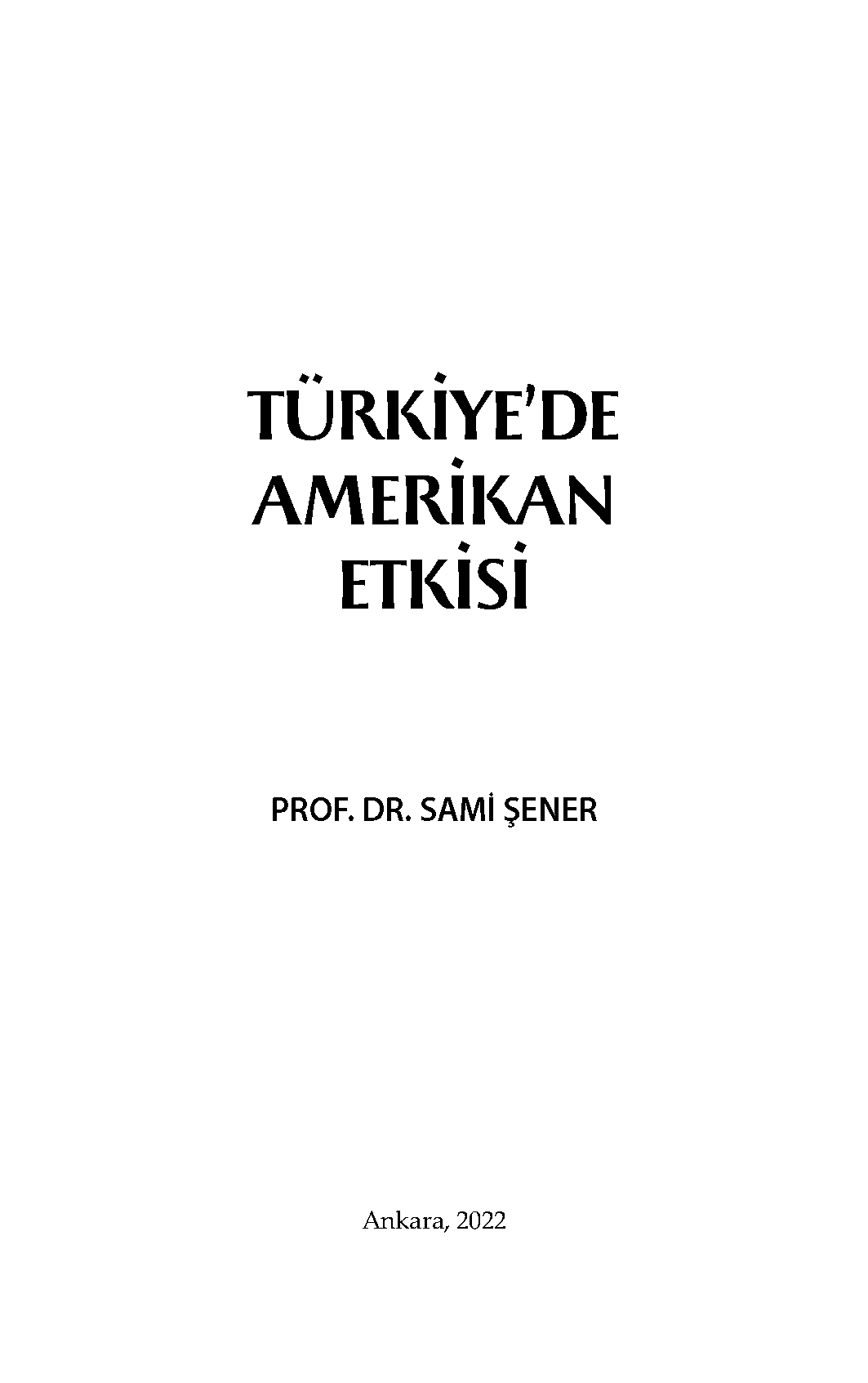 Türkiye’de Amerikan Etkisi -  Prof. Dr. Sami Şener