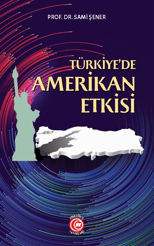 Türkiye’de%20Amerikan%20Etkisi%20-%20%20Prof.%20Dr.%20Sami%20Şener